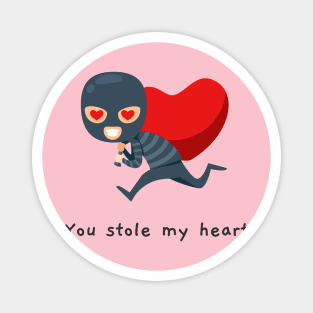 You Stole My Heart Magnet